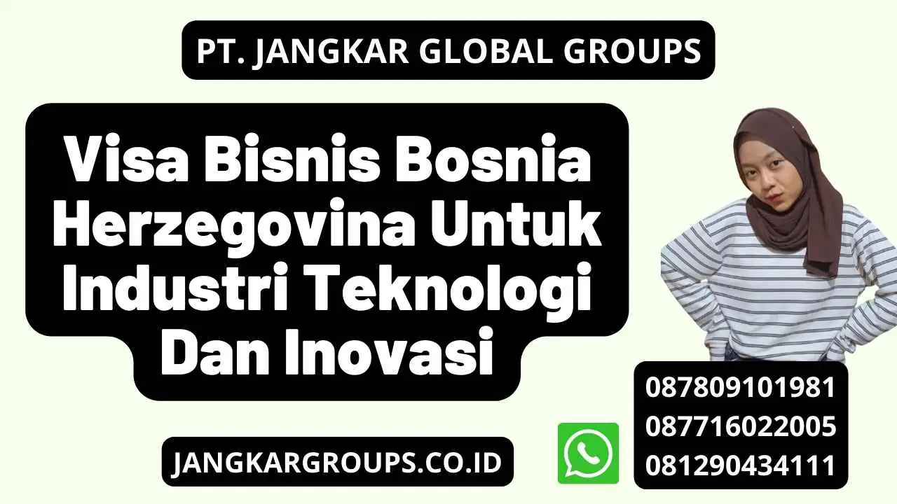 Visa Bisnis Bosnia Herzegovina Untuk Industri Teknologi Dan Inovasi