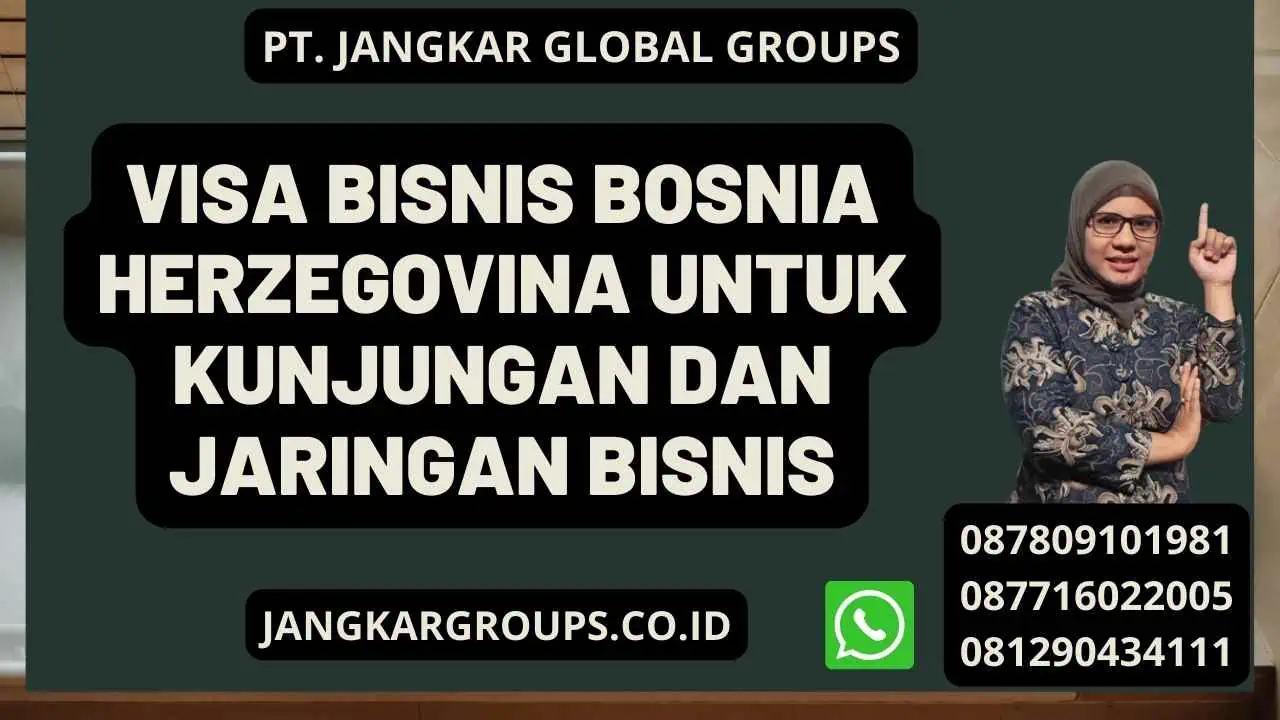 Visa Bisnis Bosnia Herzegovina Untuk Kunjungan Dan Jaringan Bisnis