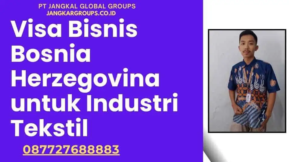 Visa Bisnis Bosnia Herzegovina untuk Industri Tekstil