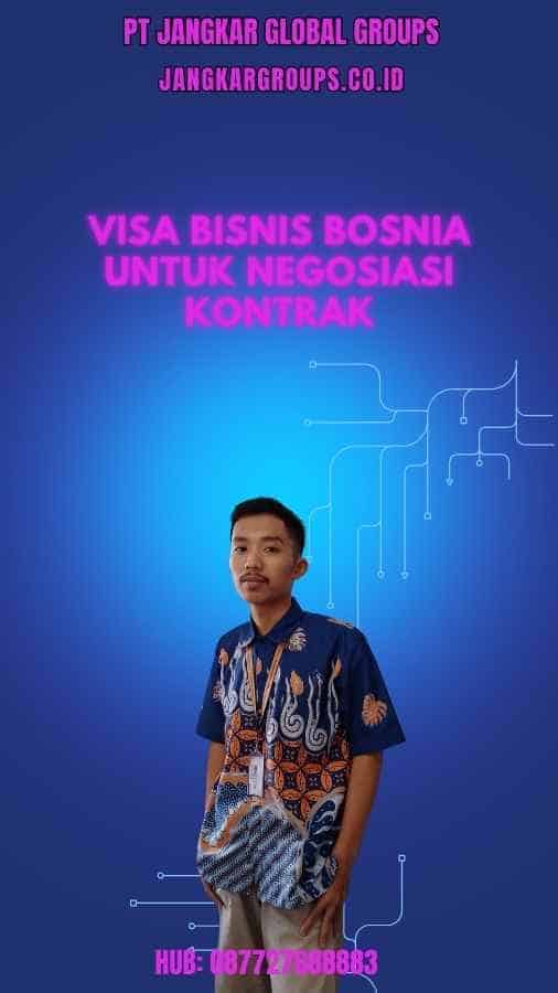 Visa Bisnis Bosnia Negosiasi Kontrak