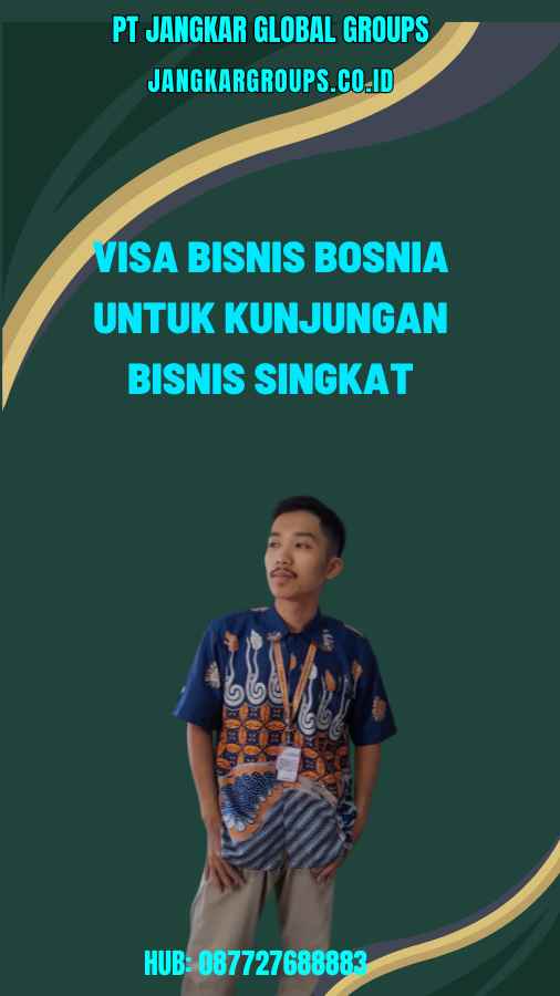 Visa Bisnis Bosnia Untuk Kunjungan Bisnis Singkat