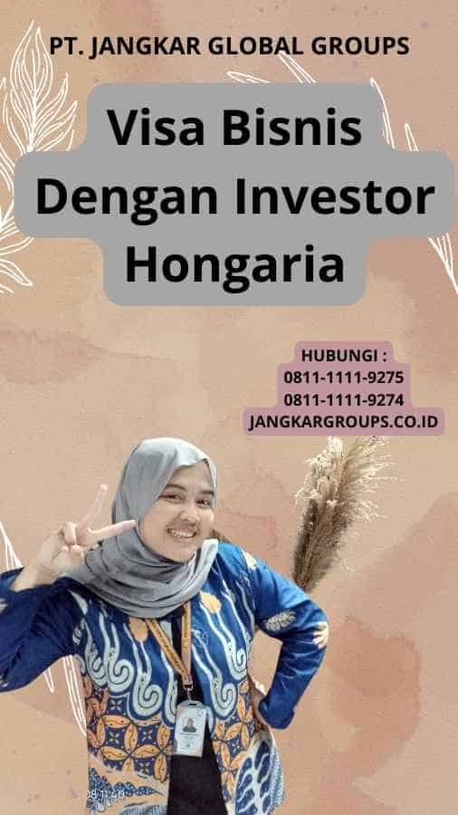 Visa Bisnis Dengan Investor Hongaria