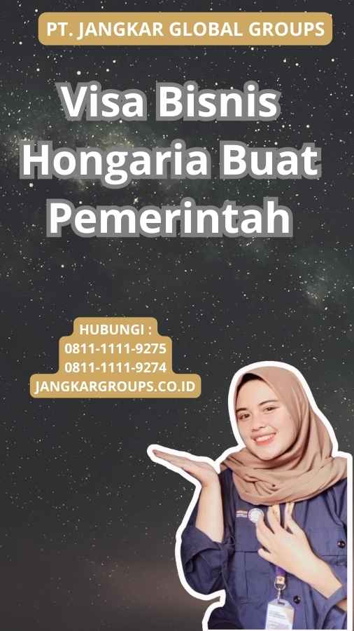 Visa Bisnis Hongaria Buat Pemerintah