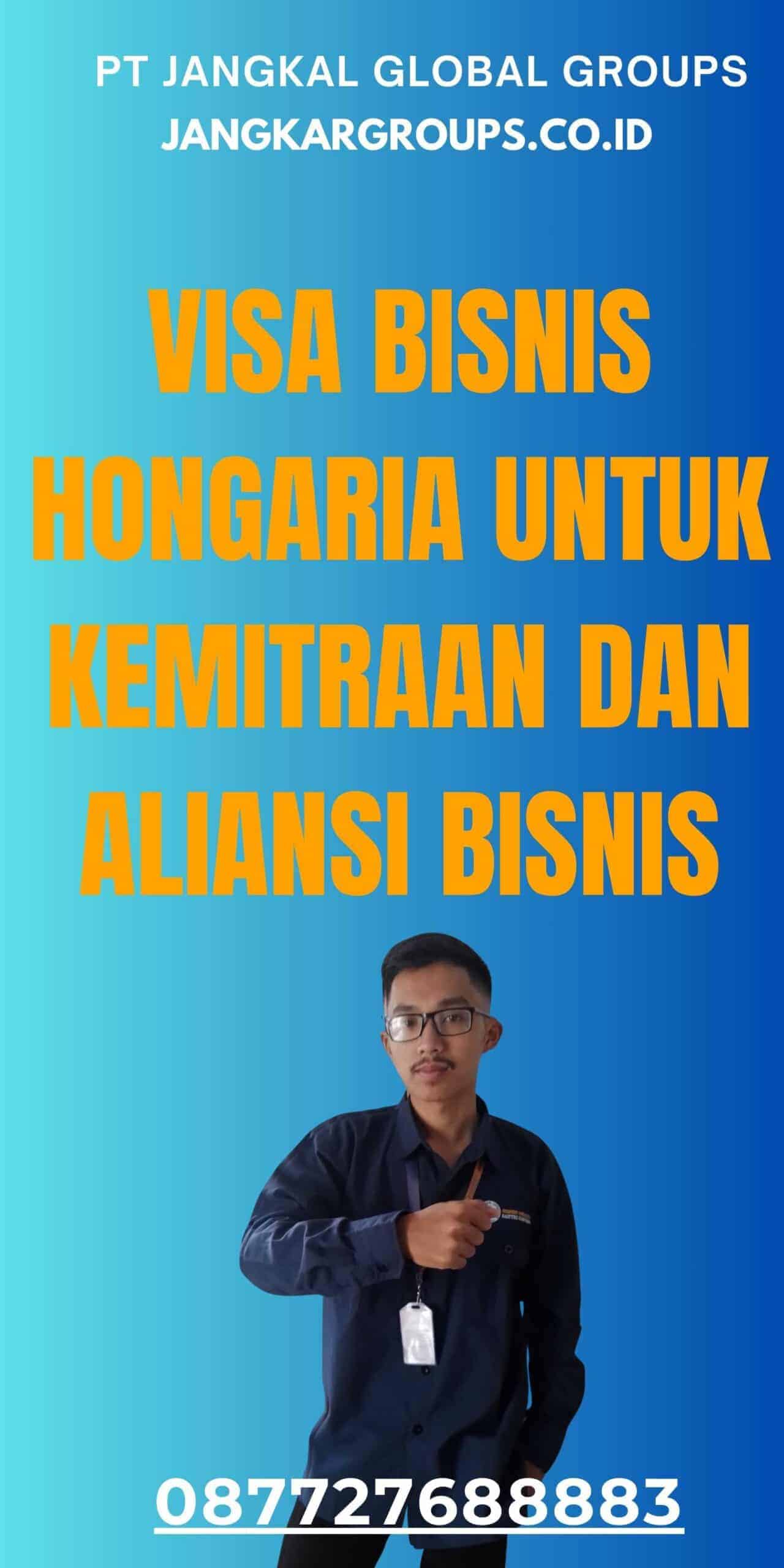 Visa Bisnis Hongaria Kemitraan Dan Aliansi Bisnis