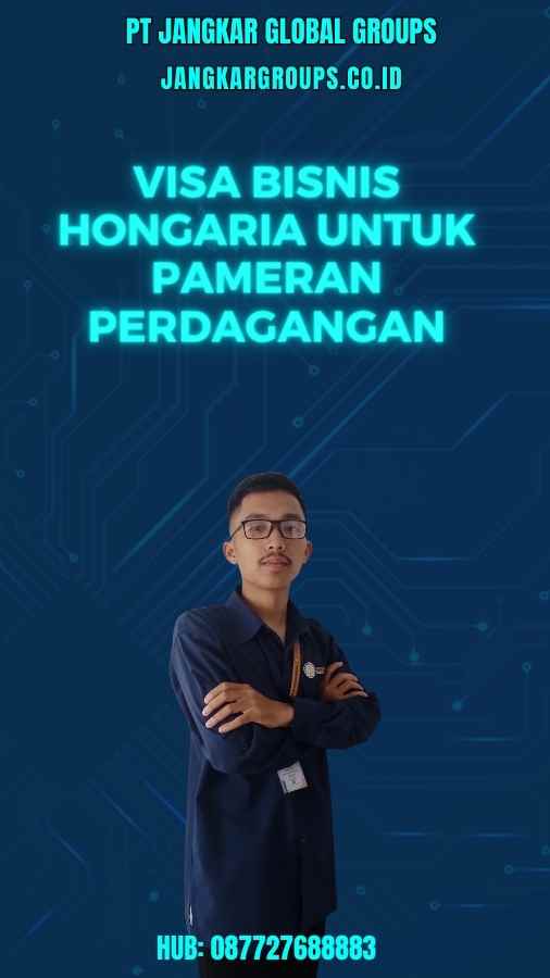 Visa Bisnis Hongaria Pameran Perdagangan