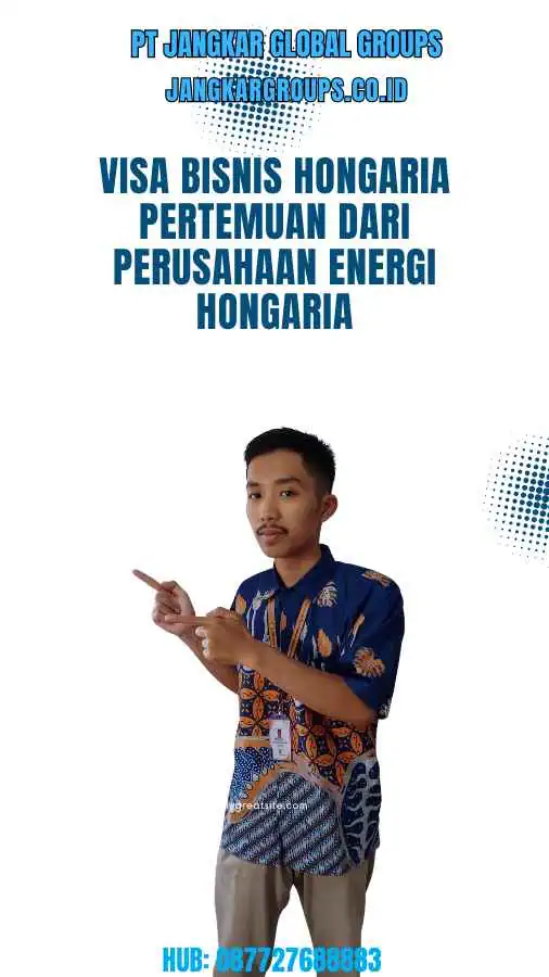 Visa Bisnis Hongaria Pertemuan Dari Perusahaan Energi Hongaria