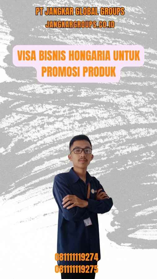 Visa Bisnis Hongaria Promosi Produk