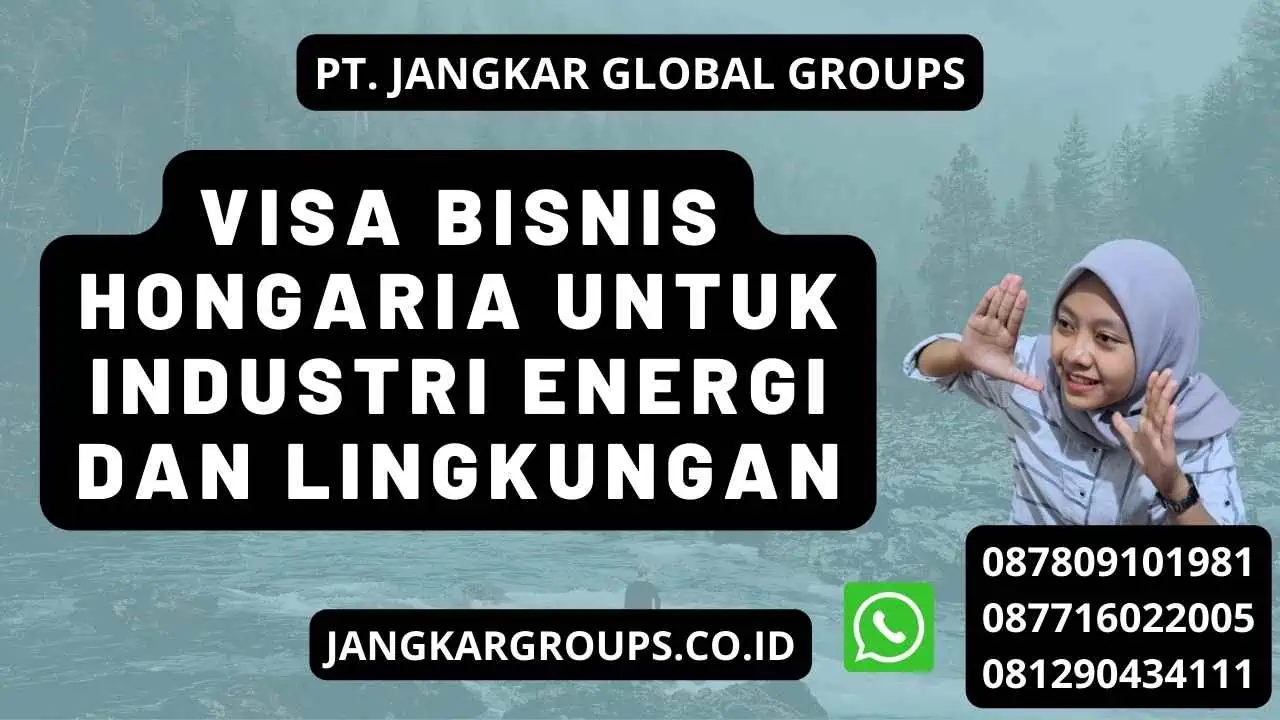 Visa Bisnis Hongaria Untuk Industri Energi Dan Lingkungan