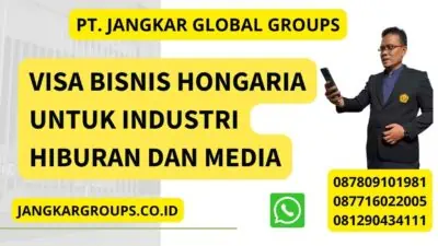 Visa Bisnis Hongaria Untuk Industri Hiburan Dan Media