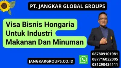 Visa Bisnis Hongaria Untuk Industri Makanan Dan Minuman