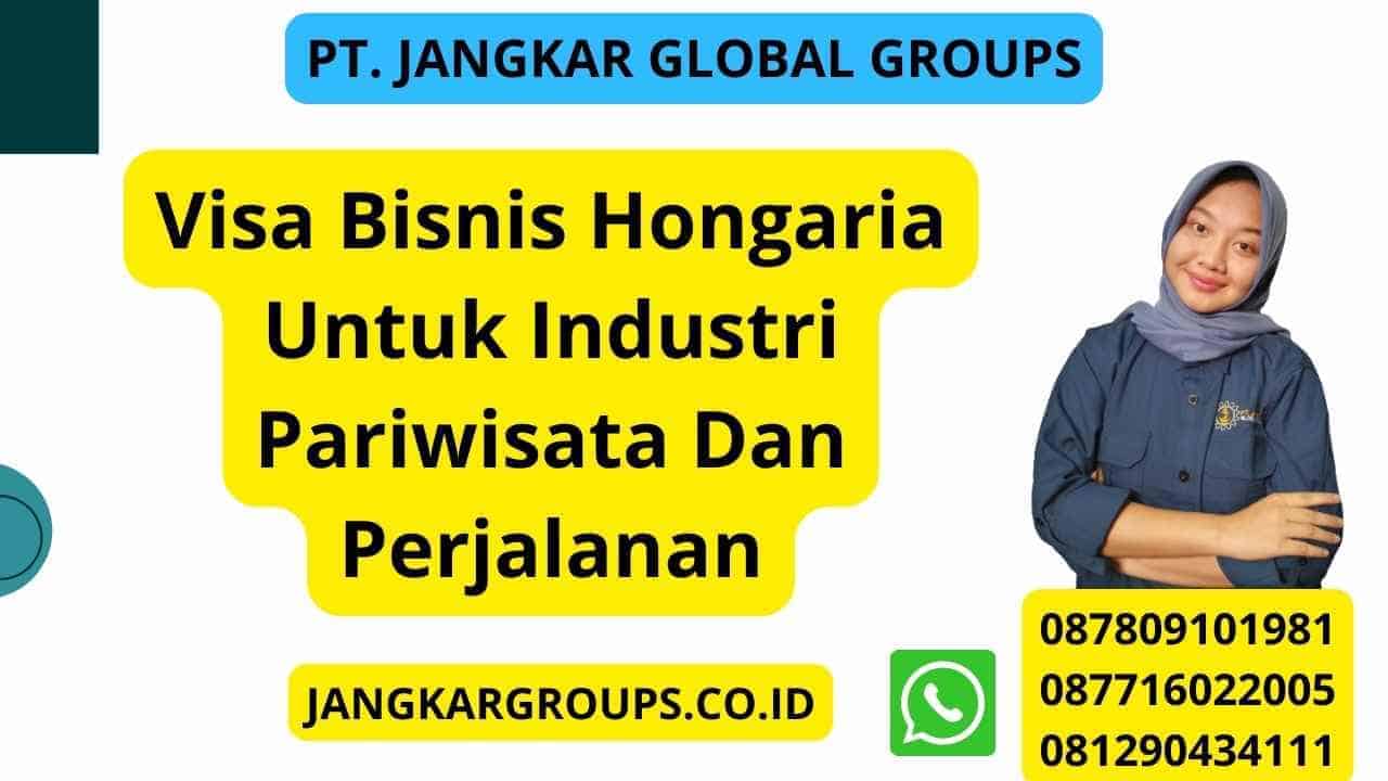 Visa Bisnis Hongaria Untuk Industri Pariwisata Dan Perjalanan