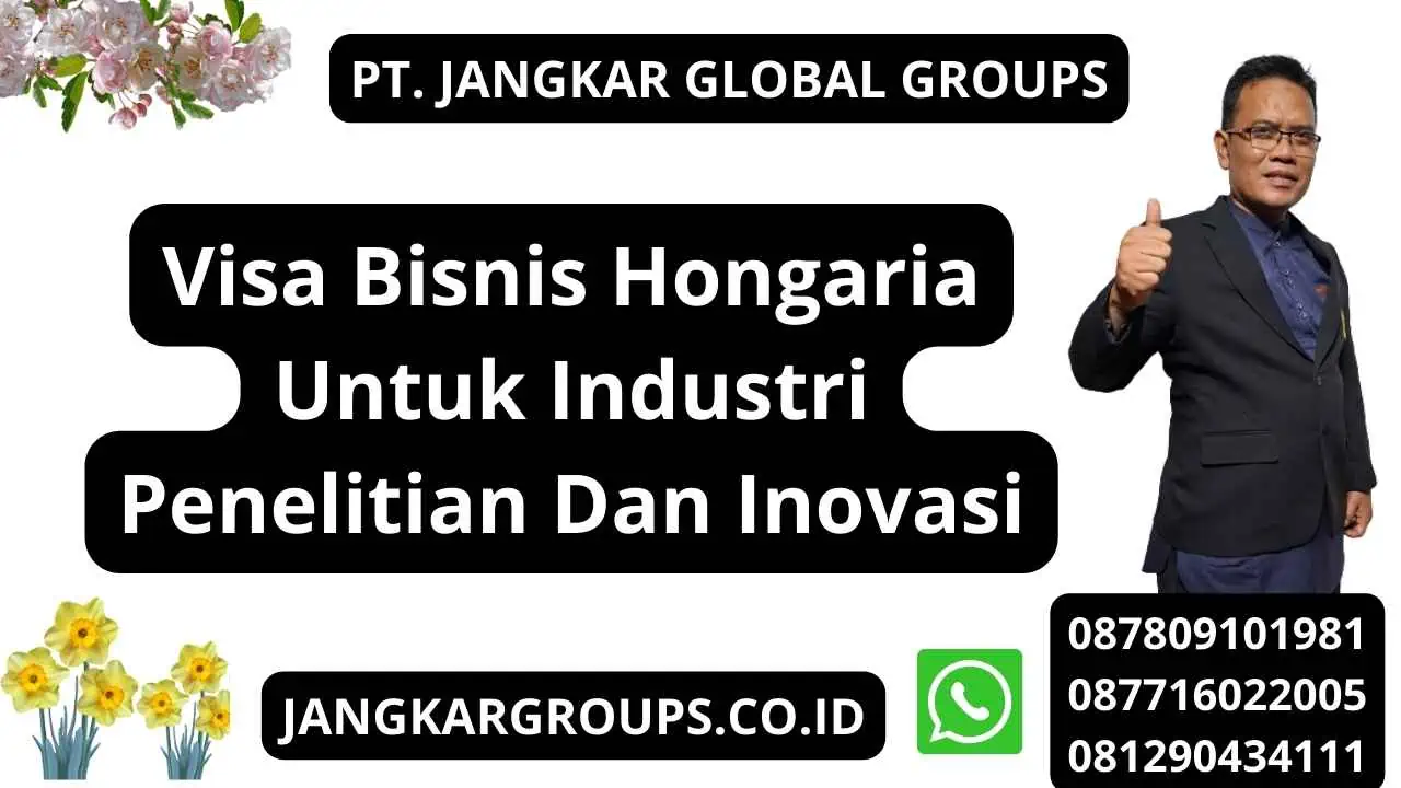 Visa Bisnis Hongaria Untuk Industri Penelitian Dan Inovasi