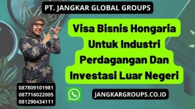 Visa Bisnis Hongaria Untuk Industri Perdagangan Dan Investasi Luar Negeri