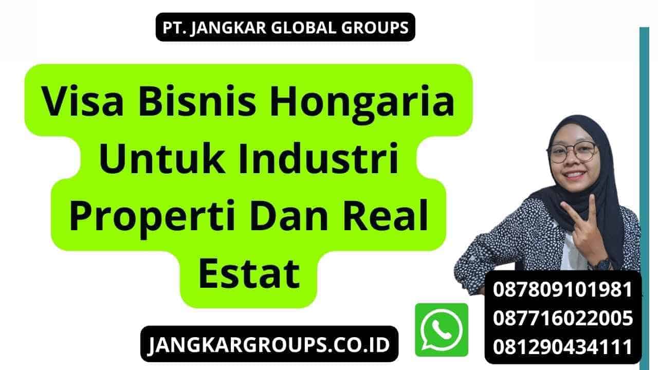 Visa Bisnis Hongaria Untuk Industri Properti Dan Real Estat