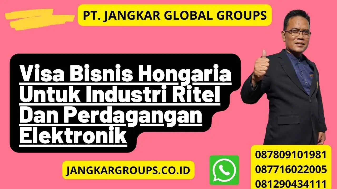 Visa Bisnis Hongaria Untuk Industri Ritel Dan Perdagangan Elektronik