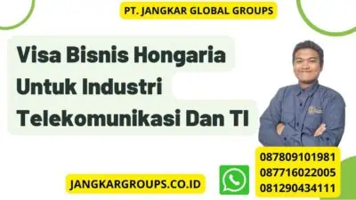 Visa Bisnis Hongaria Untuk Industri Telekomunikasi Dan TI