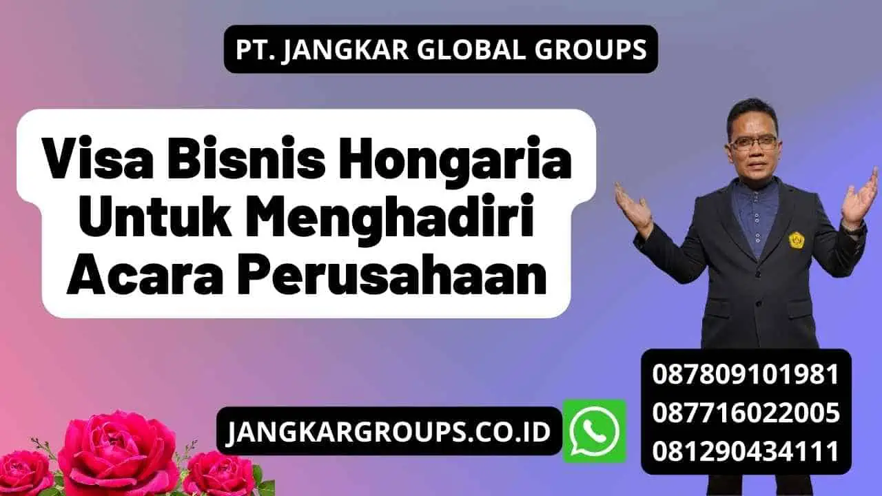 Visa Bisnis Hongaria Untuk Menghadiri Acara Perusahaan