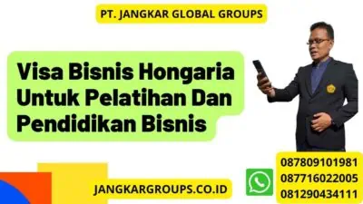 Visa Bisnis Hongaria Untuk Pelatihan Dan Pendidikan Bisnis