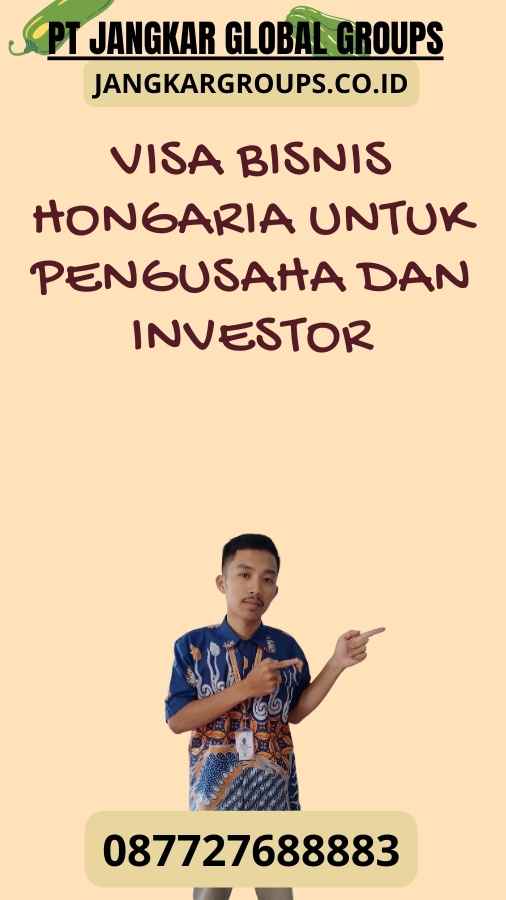 Visa Bisnis Hongaria Untuk Pengusaha Investor