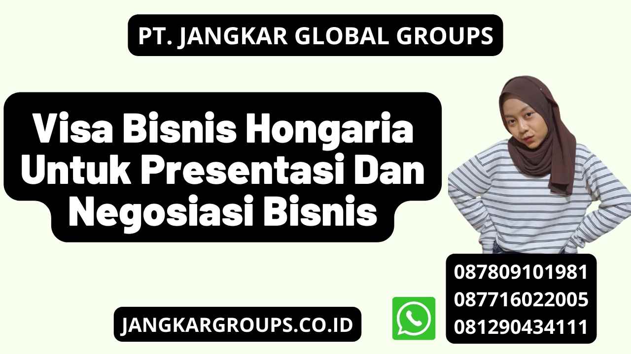 Visa Bisnis Hongaria Untuk Presentasi Dan Negosiasi Bisnis