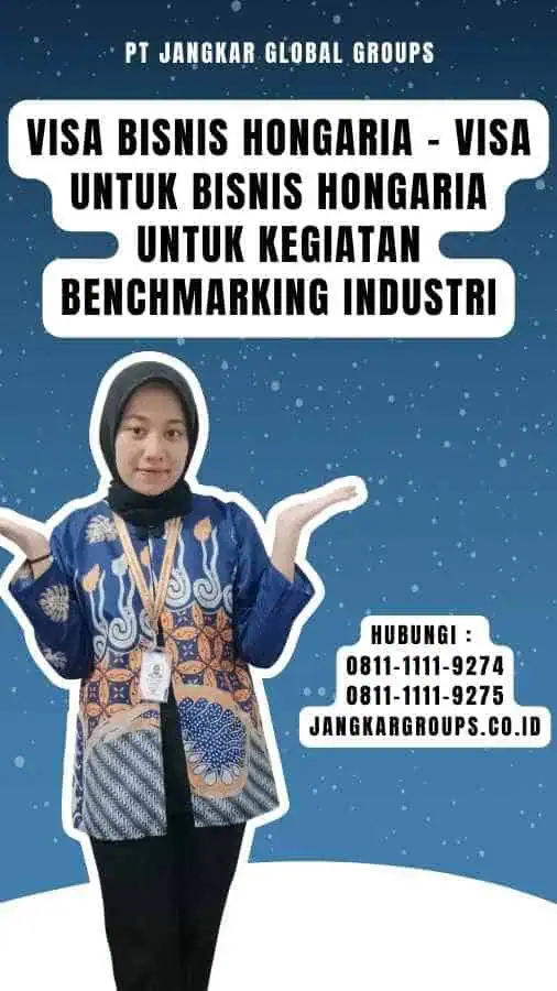 Visa Bisnis Hongaria - Visa untuk Bisnis Hongaria Untuk Kegiatan Benchmarking Industri