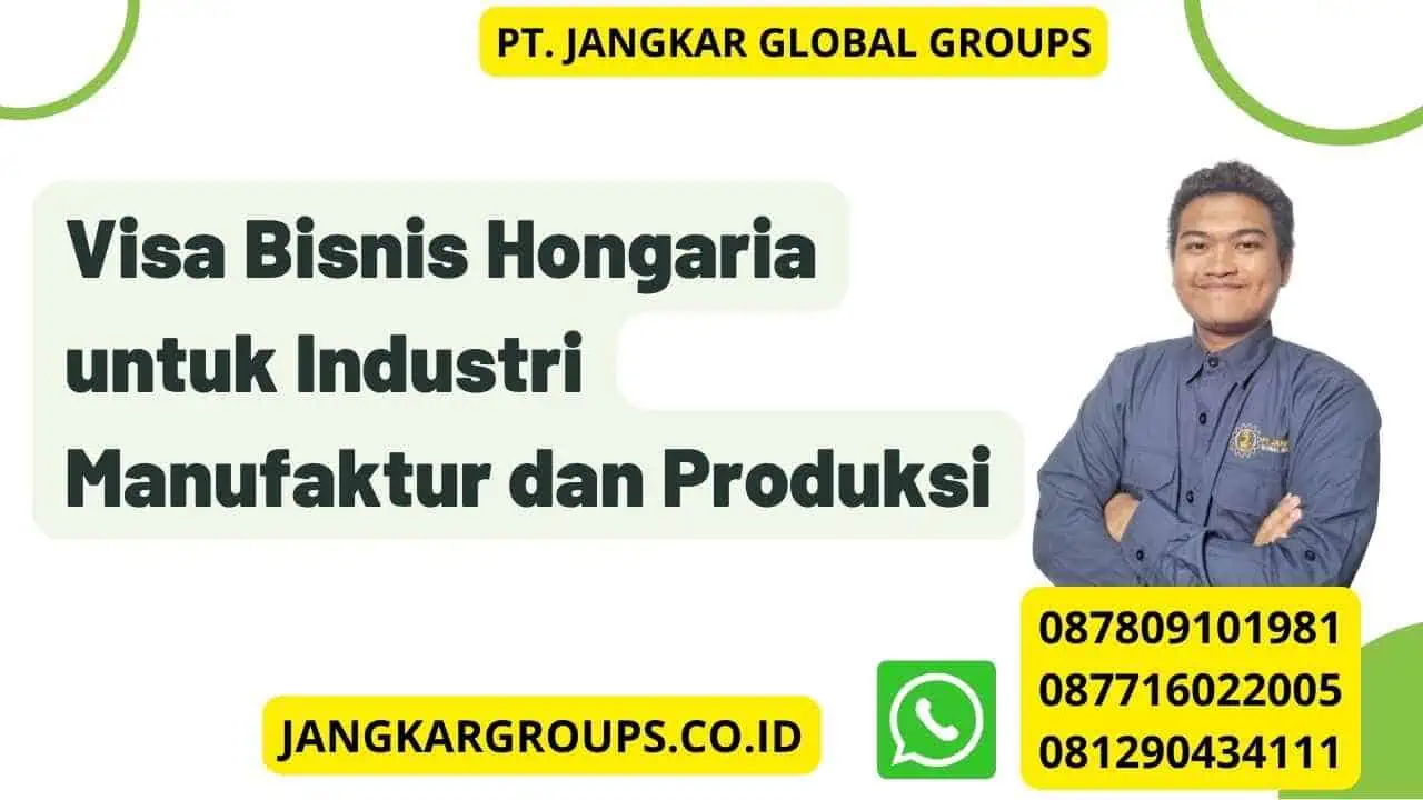 Visa Bisnis Hongaria untuk Industri Manufaktur dan Produksi