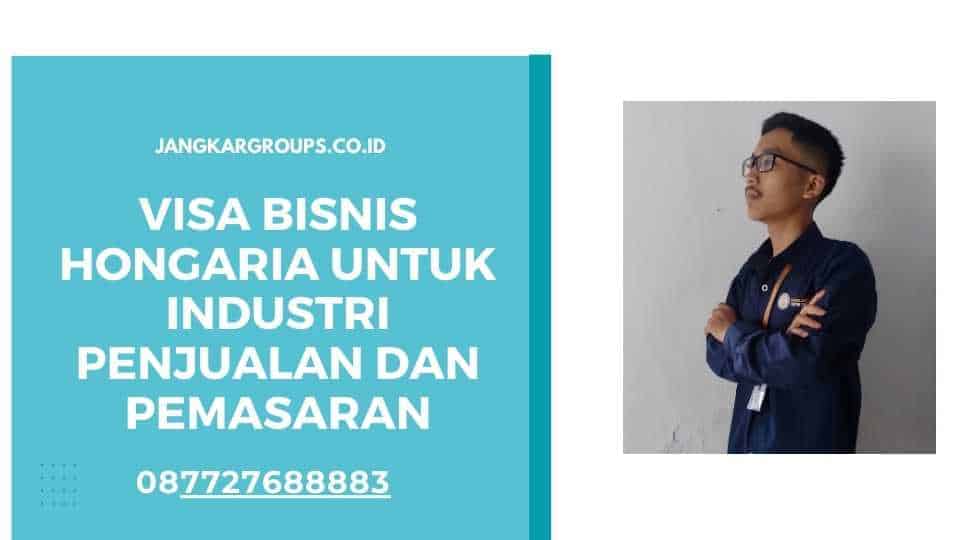 Visa Bisnis Hongaria untuk Industri Penjualan dan Pemasaran