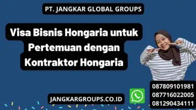 Visa Bisnis Hongaria untuk Pertemuan dengan Kontraktor Hongaria