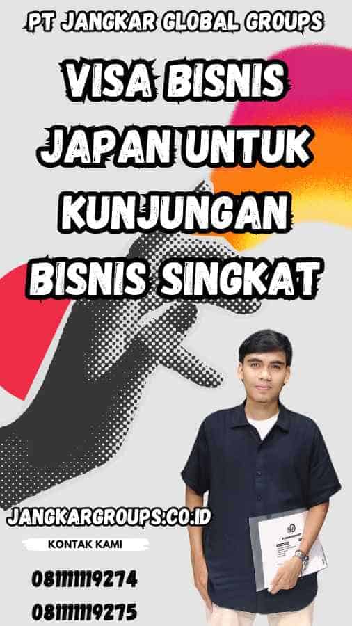 Visa Bisnis Japan untuk Kunjungan Bisnis Singkat