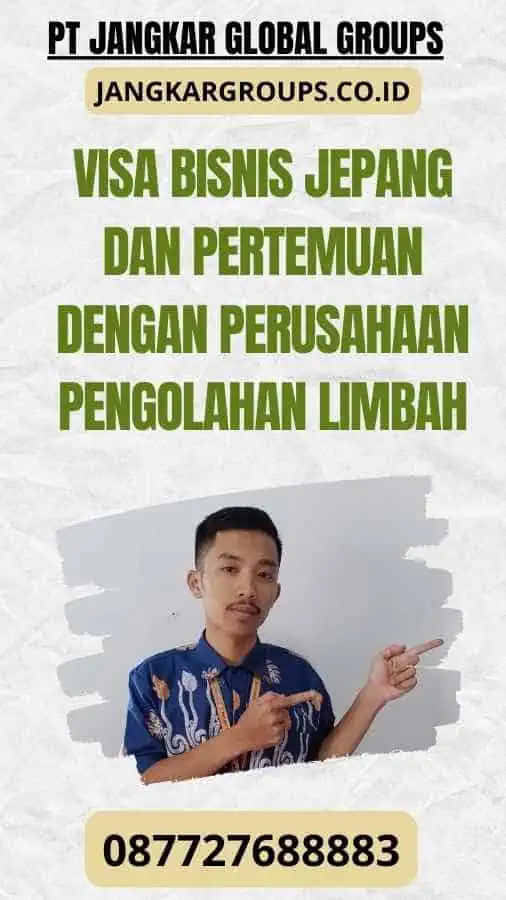 Visa Bisnis Jepang Dan Pertemuan Dengan Perusahaan Pengolahan Limbah