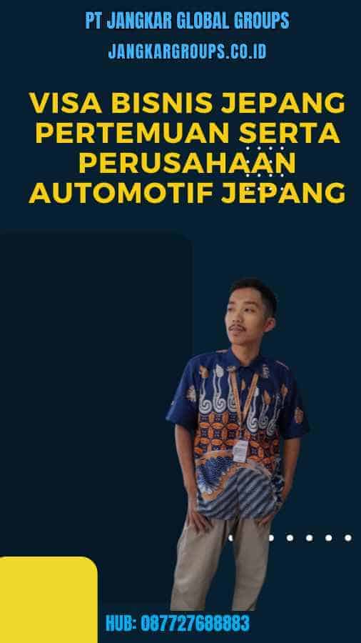 Visa Bisnis Jepang Pertemuan Serta Perusahaan Automotif Jepang