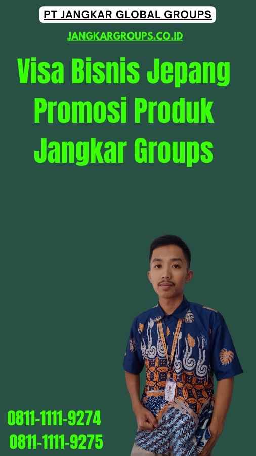 Visa Bisnis Jepang Promosi Produk Jangkar Groups