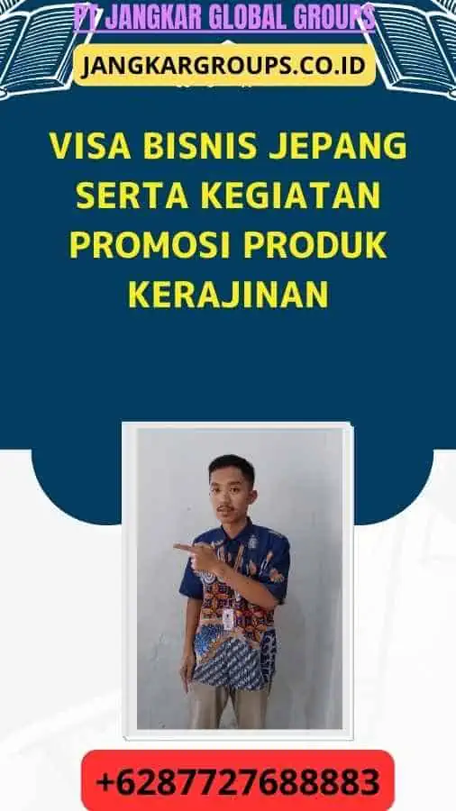 Visa Bisnis Jepang Serta Kegiatan Promosi Produk Kerajinan