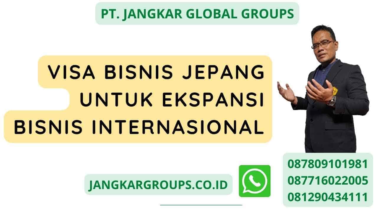 Visa Bisnis Jepang Untuk Ekspansi Bisnis Internasional