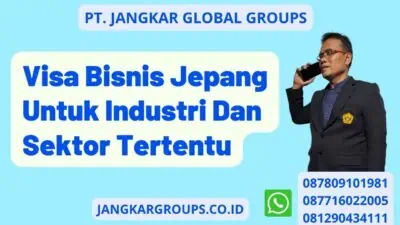 Visa Bisnis Jepang Untuk Industri Dan Sektor Tertentu