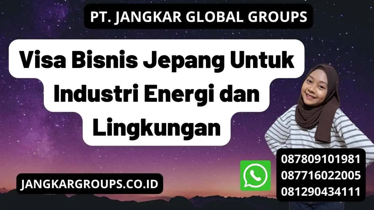 Visa Bisnis Jepang Untuk Industri Energi dan Lingkungan