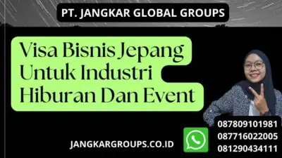 Visa Bisnis Jepang Untuk Industri Hiburan Dan Event