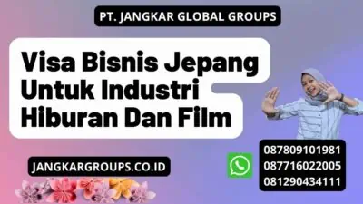 Visa Bisnis Jepang Untuk Industri Hiburan Dan Film