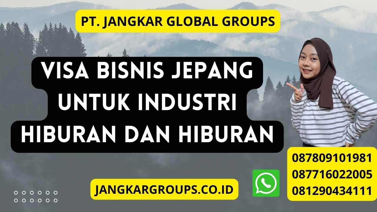 Visa Bisnis Jepang Untuk Industri Hiburan Dan Hiburan