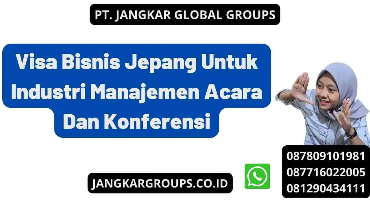 Visa Bisnis Jepang Untuk Industri Manajemen Acara Dan Konferensi