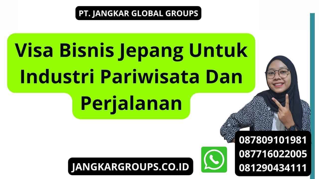 Visa Bisnis Jepang Untuk Industri Pariwisata Dan Perjalanan