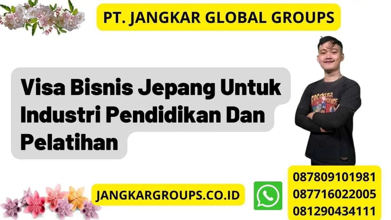 Visa Bisnis Jepang Untuk Industri Pendidikan Dan Pelatihan