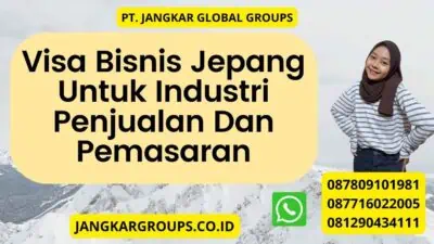 Visa Bisnis Jepang Untuk Industri Penjualan Dan Pemasaran