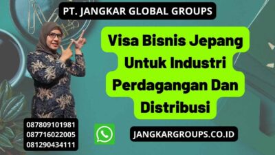 Visa Bisnis Jepang Untuk Industri Perdagangan Dan Distribusi