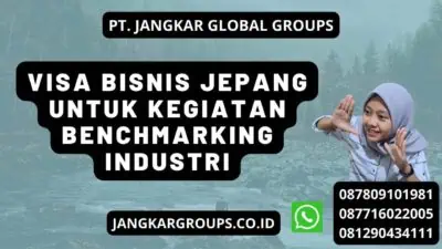 Visa Bisnis Jepang Untuk Kegiatan Benchmarking Industri