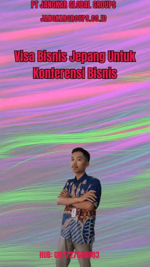 Visa Bisnis Jepang Untuk Konferensi Bisnis