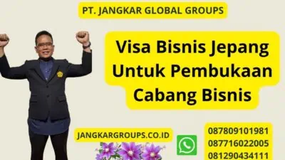 Visa Bisnis Jepang Untuk Pembukaan Cabang Bisnis