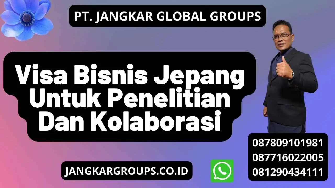 Visa Bisnis Jepang Untuk Penelitian Dan Kolaborasi