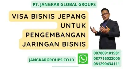 Visa Bisnis Jepang Untuk Pengembangan Jaringan Bisnis