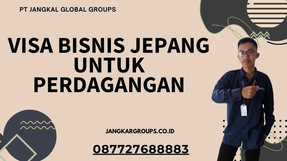 Visa Bisnis Jepang Untuk Perdagangan